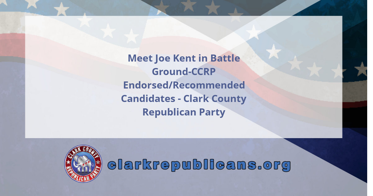 Meet Joe Kent in Battle GroundCCRP Candidates